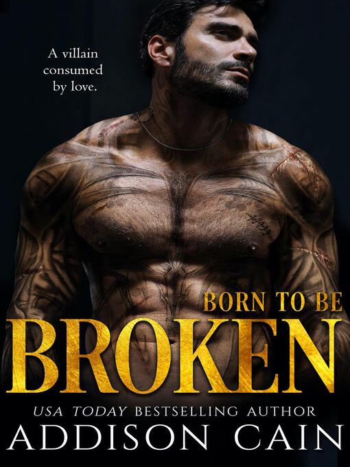 Title details for Born to be Broken by Addison Cain - Available